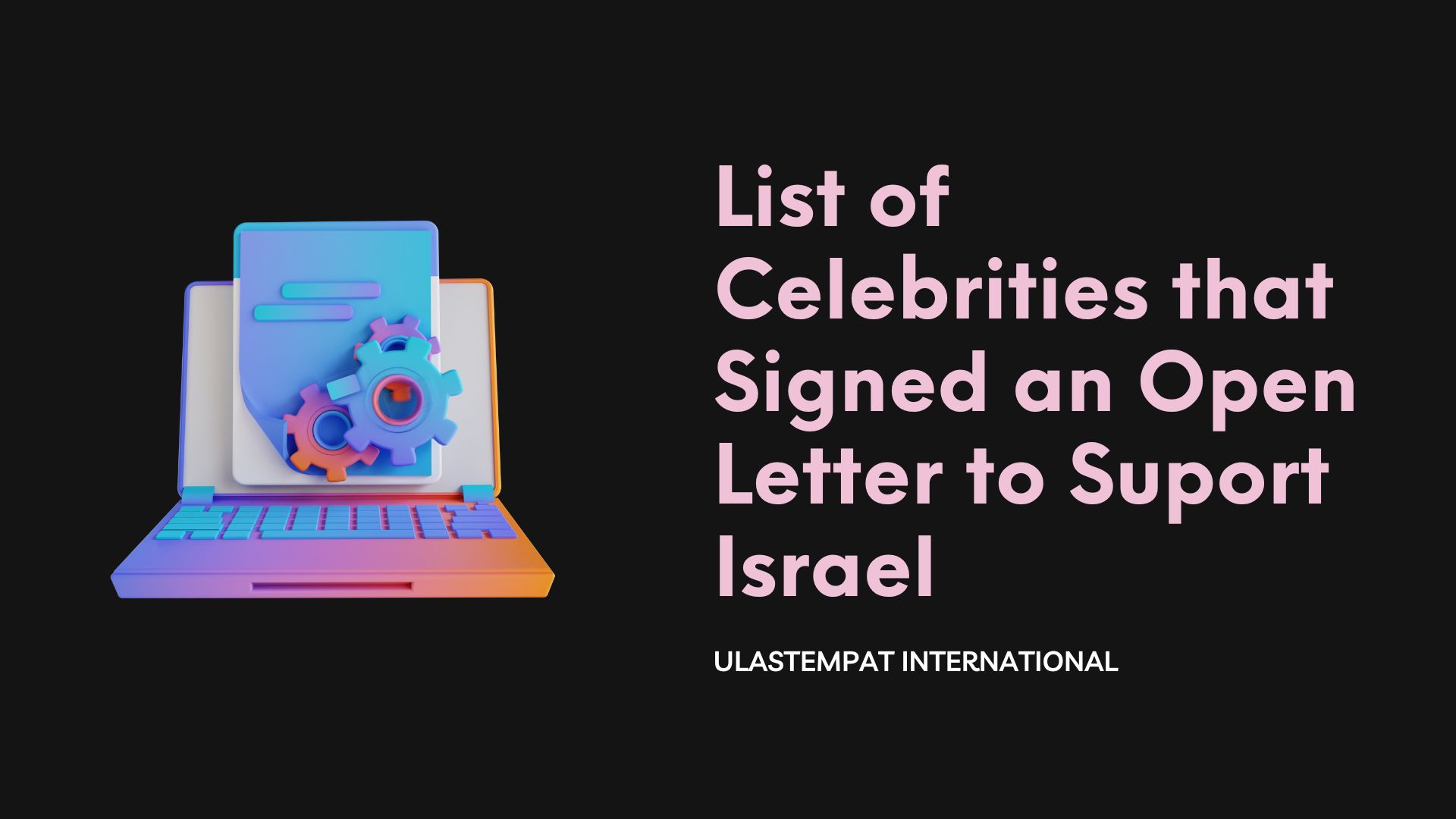 List of Celebrities that Signed an Open Letter to Support Israel