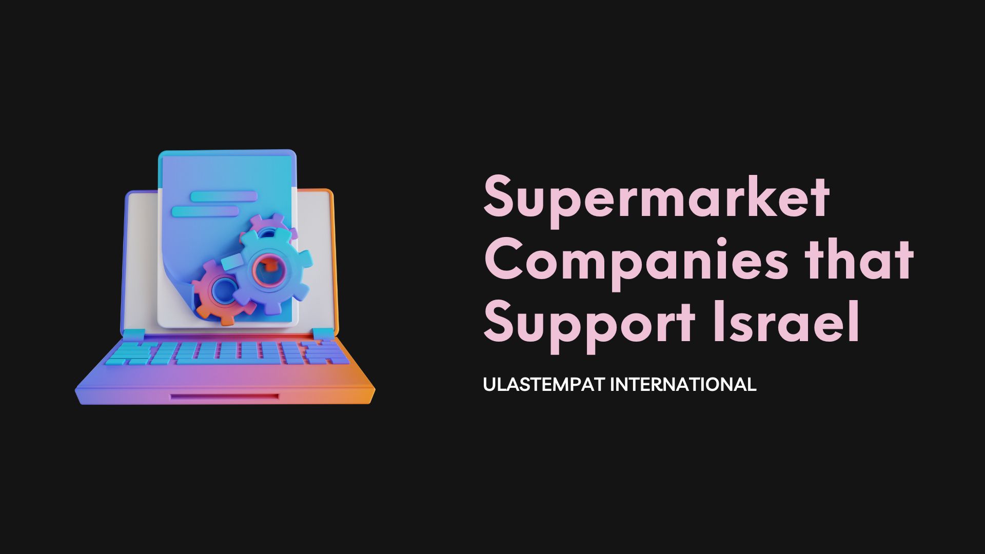 Supermarket Companies that Supports Israel Ulastempat International