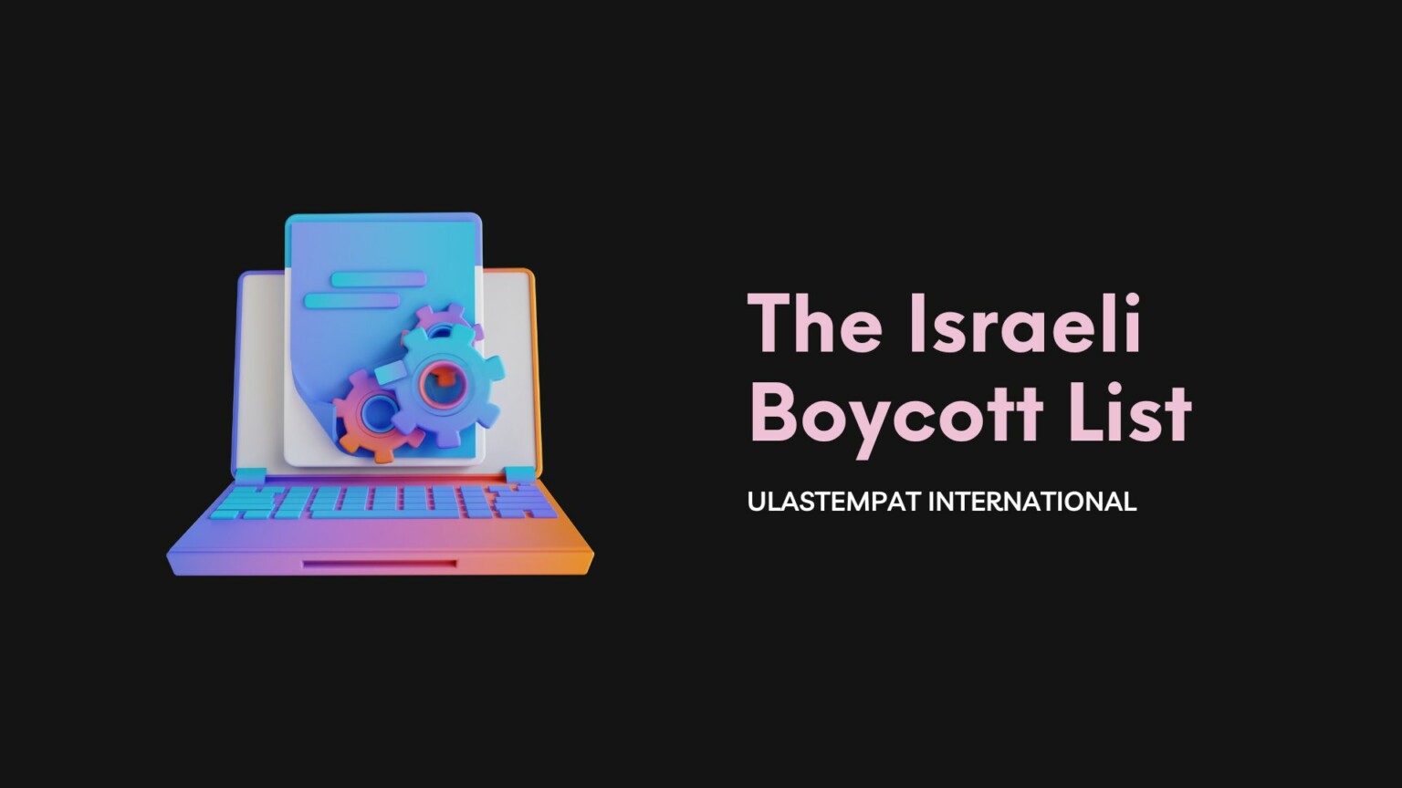 200+ BDS Movement Boycott List [Updated] - Ulastempat International